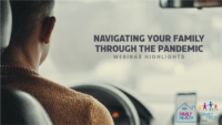 Navigating Your Family Through the Pandemic